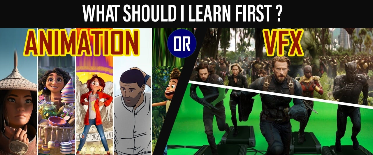 Should I Learn The Vfx Course First Or The Animation Course?
