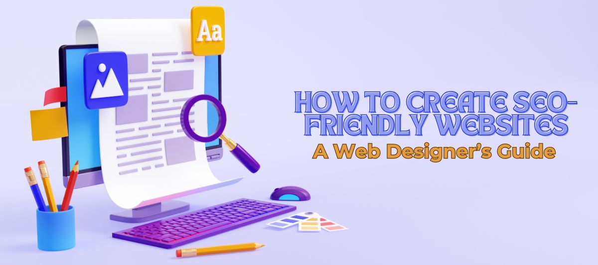 How to Create SEO-Friendly Websites